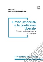 Il mito azionista e la tradizione liberaleCronache di una guerra in famiglia. E-book. Formato PDF