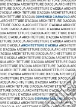 Architetture d&apos;acquaLe forme dell&apos;acqua. E-book. Formato PDF ebook