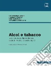 Alcol e tabaccoUso, abuso e dipendenza: aspetti medici e sociologici. E-book. Formato PDF ebook