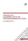 Propedeutica prospettica per le arti della rappresentazione visiva. E-book. Formato EPUB ebook