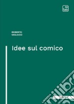 Idee sul comico. E-book. Formato EPUB ebook