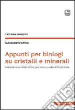 Appunti per biologi su cristalli e mineraliMetodi non distruttivi per la loro identificazione. E-book. Formato EPUB ebook