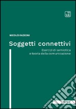 Soggetti connettiviEsercizi di semiotica e teoria della comunicazione. E-book. Formato EPUB ebook