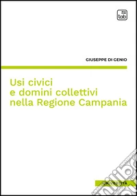 Usi civici e domini collettivi nella Regione Campania. E-book. Formato EPUB ebook