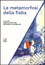 Le metamorfosi della fiaba. E-book. Formato EPUB ebook