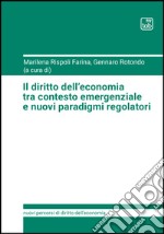 Il diritto dell’economia tra contesto emergenziale e nuovi paradigmi regolatori. E-book. Formato EPUB ebook