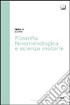 Filosofia fenomenologica e scienze motorie. E-book. Formato EPUB ebook di Stefano Scarpa