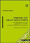 Imprese 5.0: veloci senza frettaManuale narrato: racconti, suggerimenti e tecniche per il fare impresa dopo la pandemia. E-book. Formato EPUB ebook di Francesco Orlando