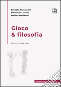 Gioco & filosofia. E-book. Formato EPUB ebook di Brunella Antomarini