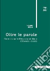 Oltre le paroleCome riscoprire il lessico quotidiano attraverso i classici. E-book. Formato EPUB ebook di Cesare Premi