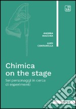 Chimica on the stageSei personaggi in cerca di esperimenti. E-book. Formato EPUB ebook