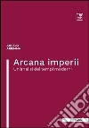 Arcana imperiiUn'analisi dei tempi moderni. E-book. Formato PDF ebook di Angelo Ariemma
