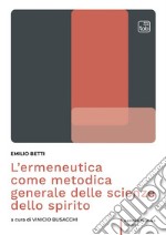 L’ermeneutica come metodica generale delle scienze dello spirito. E-book. Formato PDF ebook