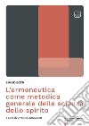 L’ermeneutica come metodica generale delle scienze dello spirito. E-book. Formato PDF ebook