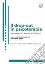 Il drop-out in psicoterapiaGrounded Theory e ricerca qualitativa. E-book. Formato PDF ebook