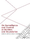 On Surveillance and Control at Borders and BoundariesLandscape, Infrastructures and Architecture. E-book. Formato PDF ebook