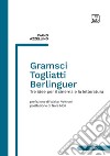 Gramsci, Togliatti, BerlinguerTre idee per il cinema e la letteratura. E-book. Formato PDF ebook di Ivano Azzellino