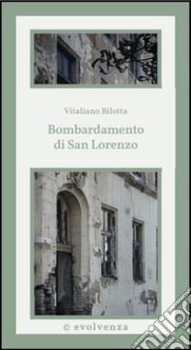 Bombardamento di San Lorenzo. E-book. Formato EPUB ebook di Bilotta Vitaliano