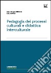 Pedagogia dei processi culturali e didattica interculturale. E-book. Formato PDF ebook di Maria Gabriella De Santis