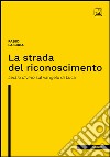 La strada del riconoscimentoLectio divina sul vangelo di Luca. E-book. Formato PDF ebook