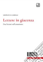 Lettere in giacenzaDue lezioni sull&apos;umanismo. E-book. Formato PDF