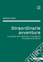 Straordinarie avventureLa poesia per bambini e bambine di poete e scrittrici. E-book. Formato PDF ebook