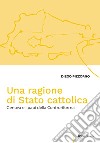 Una ragione di Stato cattolicaGenova e i papi della Controriforma. E-book. Formato PDF ebook