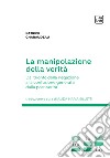 La manipolazione della veritàDal trionfo della negazione alla confusione generata dalla post-verità. E-book. Formato EPUB ebook