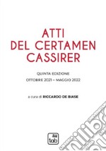 Atti del Certamen CassirerQuinta edizione. E-book. Formato PDF ebook