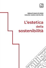 L&apos;estetica della sostenibilità. E-book. Formato PDF ebook