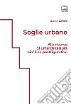 Soglie urbaneAlla ricerca di un’architettura biofilica postfigurativa. E-book. Formato PDF ebook