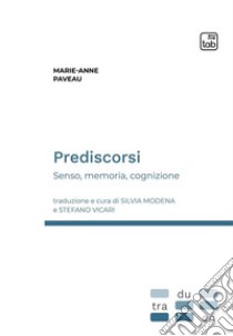 PrediscorsiSenso, memoria, cognizione. E-book. Formato PDF ebook di Marie-Anne Paveau