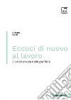 Eccoci di nuovo al lavoroDiari di scuola nelle periferie. E-book. Formato PDF ebook di Liliana Lensi