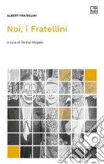 Noi, i Fratellini. E-book. Formato EPUB