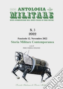 Nuova Antologia MilitareNumero 3, fascicolo 12, novembre 2022 - Storia militare contemporanea. E-book. Formato PDF ebook di Piero Cimbolli Spagnesi