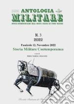 Nuova Antologia MilitareNumero 3, fascicolo 12, novembre 2022 - Storia militare contemporanea. E-book. Formato PDF ebook