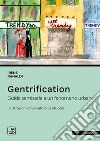 Gentrification: guida semiseria a un fenomeno urbano. E-book. Formato EPUB ebook