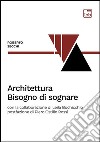 Architettura. Bisogno di sognare. E-book. Formato PDF ebook di Roberto Secchi