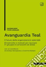 Avanguardia TealIl futuro delle organizzazioni aziendali. Dinamiche e metodi per lavorare in gruppo e conoscere sé stessi. E-book. Formato EPUB