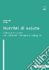 NutriMi di saluteGuida alimentare per pazienti in terapia oncologica. E-book. Formato EPUB ebook di Stefania Leone