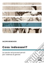 Cosa indossavi?Le parole nei processi penali per violenza di genere. E-book. Formato EPUB ebook