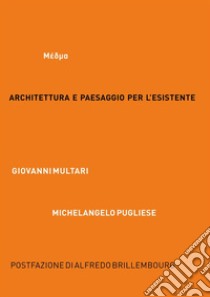 Architettura e paesaggio per l'esistenteMEDMA. E-book. Formato PDF ebook di Giovanni Multari