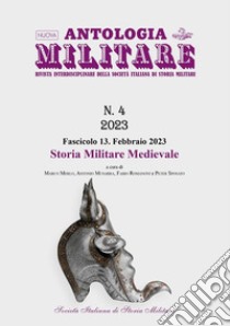 Nuova Antologia MilitareNumero 4, fascicolo 13, febbraio 2023 - Storia militare medievale. E-book. Formato PDF ebook di Antonio Musarra