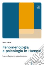 Fenomenologia e psicologia in HusserlLa «riduzione psicologica». E-book. Formato PDF