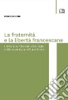 La fraternità e la libertà francescaneRilette a partire dalla teologia di Bonaventura e Duns Scoto. E-book. Formato PDF ebook