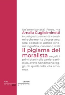 Il pigiama del moralista. E-book. Formato EPUB ebook di Amalia Guglielminetti