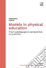 Models in physical educationFrom pedagogical perspective to practice. E-book. Formato PDF ebook