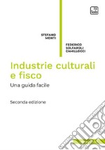 Industrie culturali e fiscoUna guida facile. E-book. Formato PDF ebook