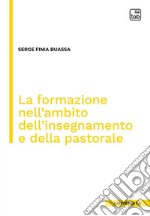 La formazione nell&apos;ambito dell&apos;insegnamento e della pastorale. E-book. Formato PDF