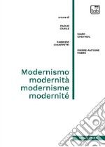 Modernismo, modernità, modernisme, modernité. E-book. Formato PDF